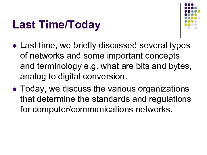 Last Time/Today l l Last time, we briefly discussed several types of networks and