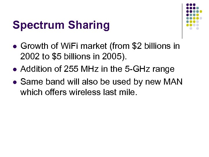 Spectrum Sharing l l l Growth of Wi. Fi market (from $2 billions in