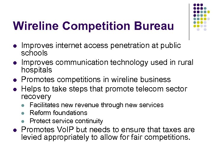 Wireline Competition Bureau l l Improves internet access penetration at public schools Improves communication