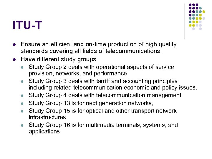 ITU-T l l Ensure an efficient and on-time production of high quality standards covering