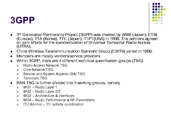 3 GPP l l 3 rd Generation Partnership Project (3 GPP) was created by