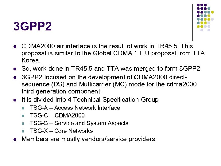 3 GPP 2 l l CDMA 2000 air interface is the result of work