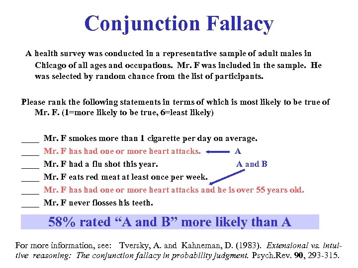 Conjunction Fallacy A health survey was conducted in a representative sample of adult males