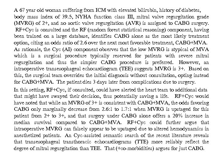  A 67 year old woman suffering from ICM with elevated bilirubin, history of