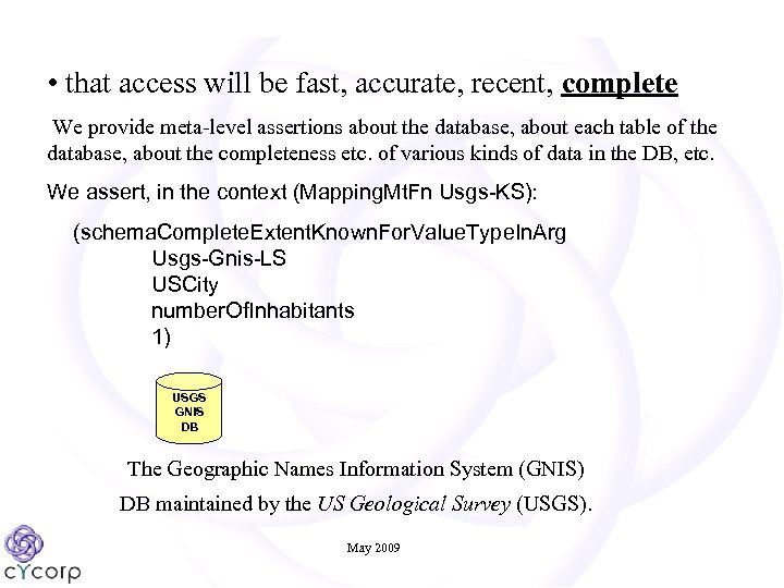 • that access will be fast, accurate, recent, complete We provide meta-level assertions