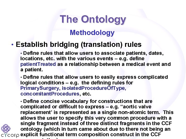 The Ontology Methodology • Establish bridging (translation) rules Define rules that allow users to