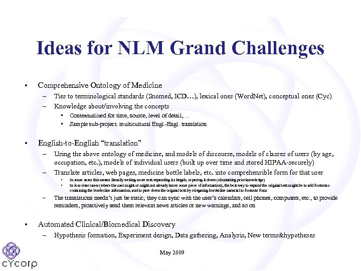 Ideas for NLM Grand Challenges • Comprehensive Ontology of Medicine – – Ties to