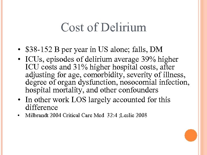 Cost of Delirium • $38 -152 B per year in US alone; falls, DM