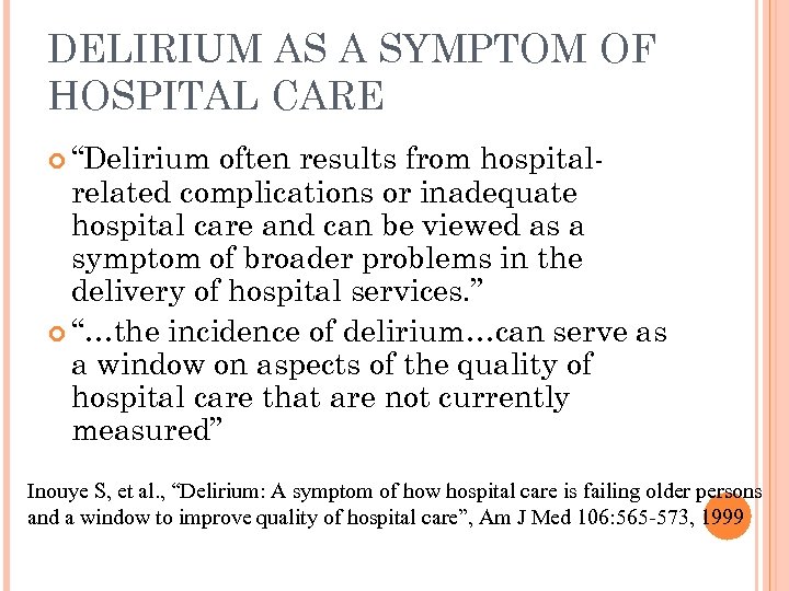 DELIRIUM AS A SYMPTOM OF HOSPITAL CARE “Delirium often results from hospitalrelated complications or