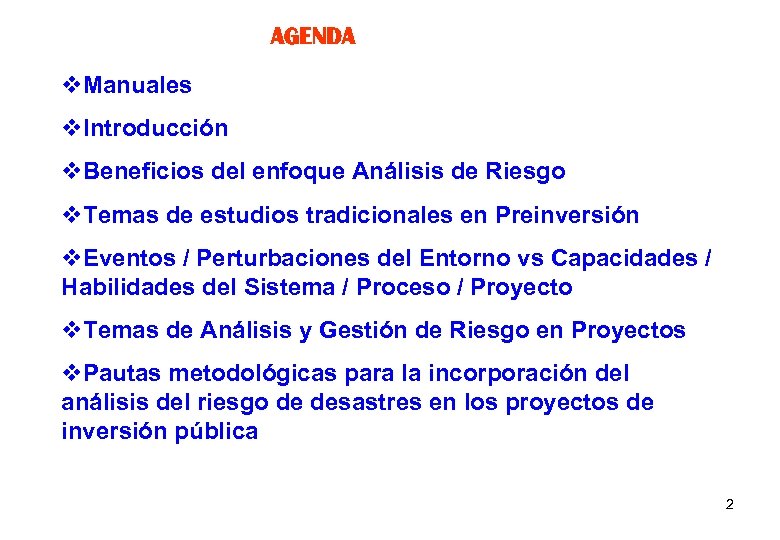 AGENDA v. Manuales v. Introducción v. Beneficios del enfoque Análisis de Riesgo v. Temas