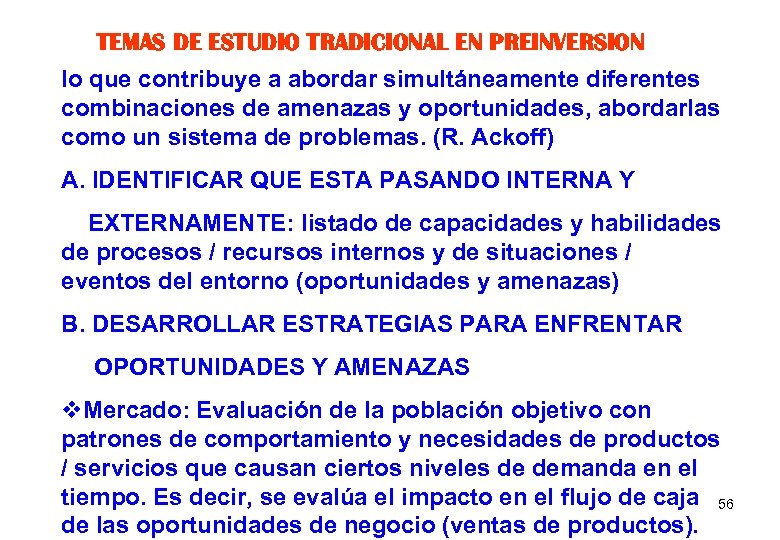 TEMAS DE ESTUDIO TRADICIONAL EN PREINVERSION lo que contribuye a abordar simultáneamente diferentes combinaciones