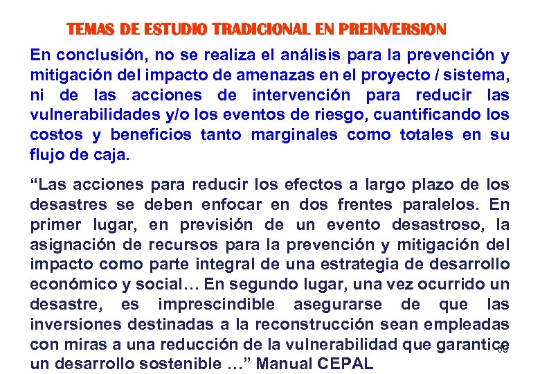 TEMAS DE ESTUDIO TRADICIONAL EN PREINVERSION En conclusión, no se realiza el análisis para