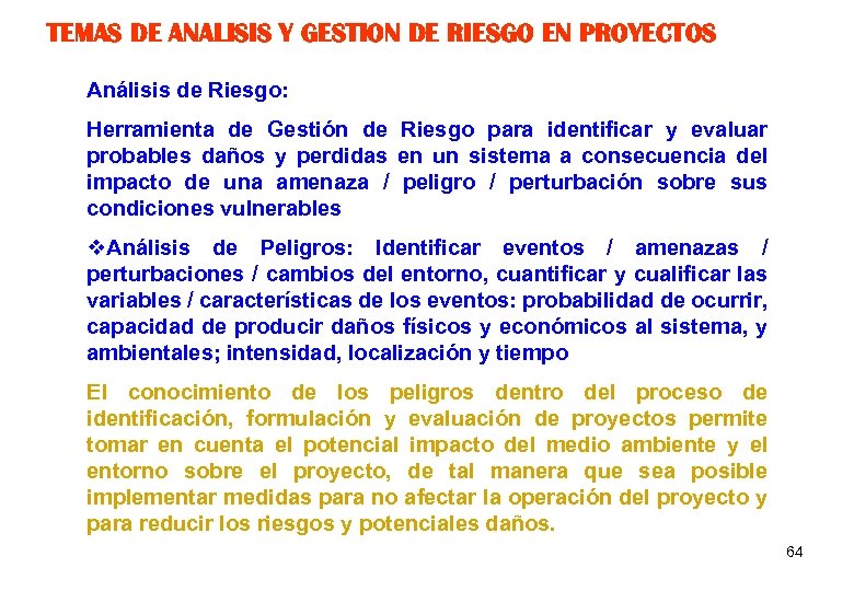 TEMAS DE ANALISIS Y GESTION DE RIESGO EN PROYECTOS Análisis de Riesgo: Herramienta de
