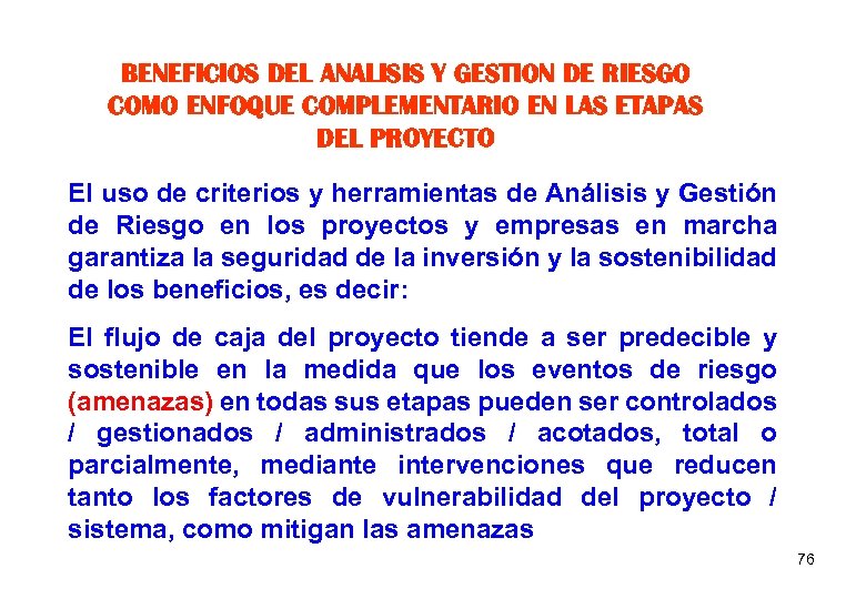BENEFICIOS DEL ANALISIS Y GESTION DE RIESGO COMO ENFOQUE COMPLEMENTARIO EN LAS ETAPAS DEL