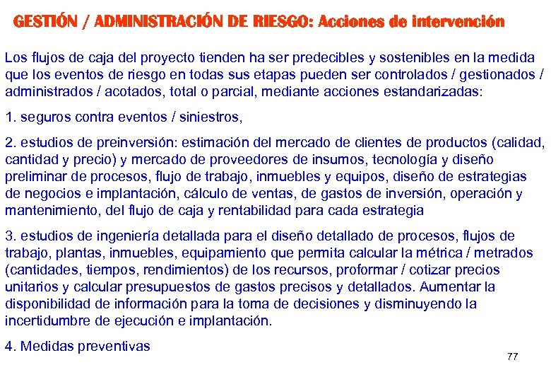 GESTIÓN / ADMINISTRACIÓN DE RIESGO: Acciones de intervención Los flujos de caja del proyecto