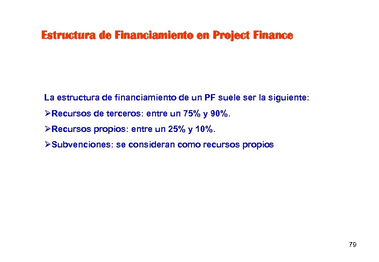 Estructura de Financiamiento en Project Finance La estructura de financiamiento de un PF suele