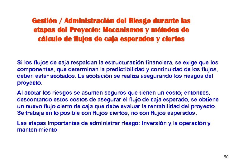 Gestión / Administración del Riesgo durante las etapas del Proyecto: Mecanismos y métodos de