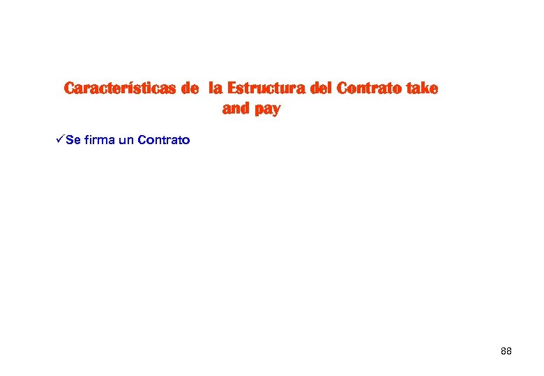 Características de la Estructura del Contrato take and pay üSe firma un Contrato 88
