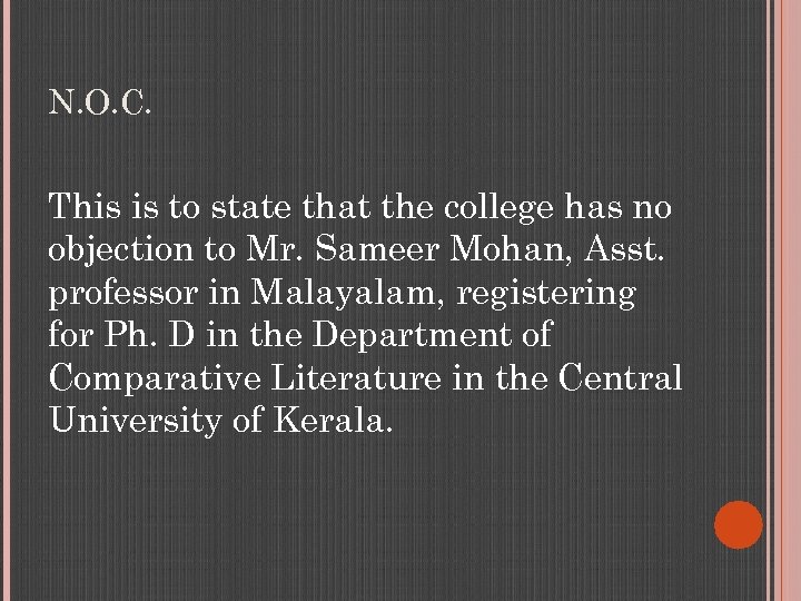N. O. C. This is to state that the college has no objection to