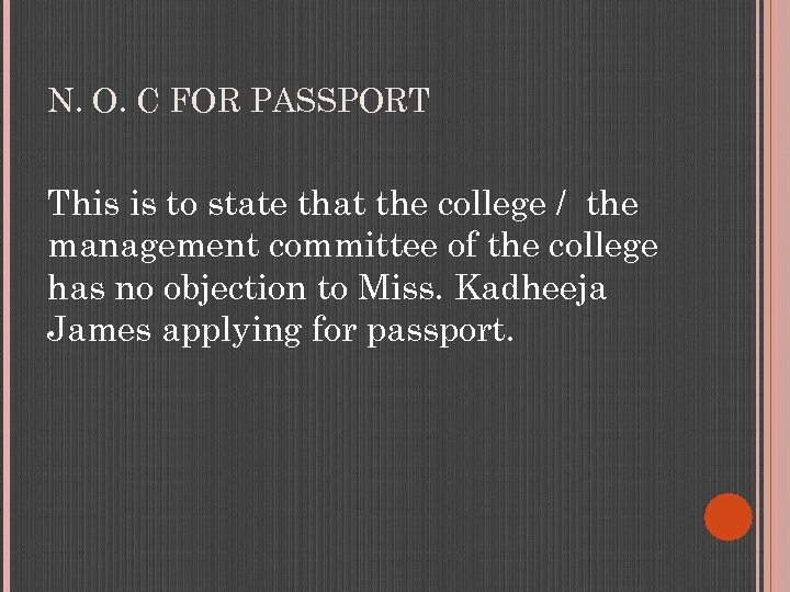 N. O. C FOR PASSPORT This is to state that the college / the