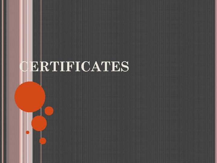 CERTIFICATES 