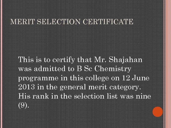 MERIT SELECTION CERTIFICATE This is to certify that Mr. Shajahan was admitted to B