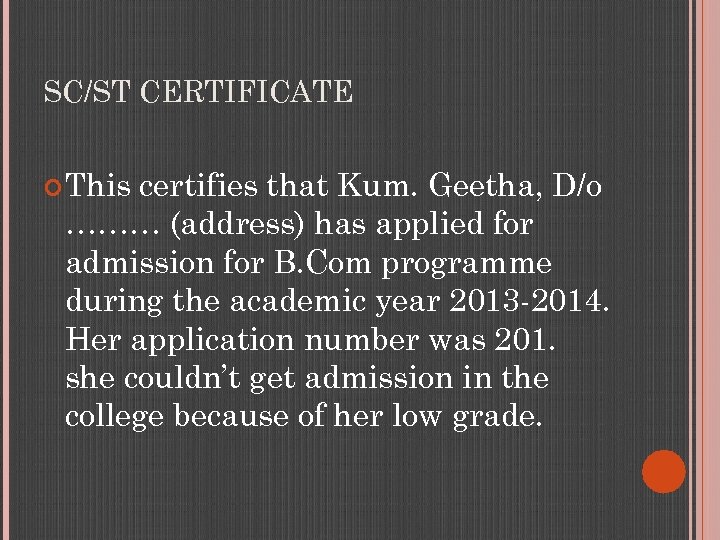 SC/ST CERTIFICATE This certifies that Kum. Geetha, D/o ……… (address) has applied for admission