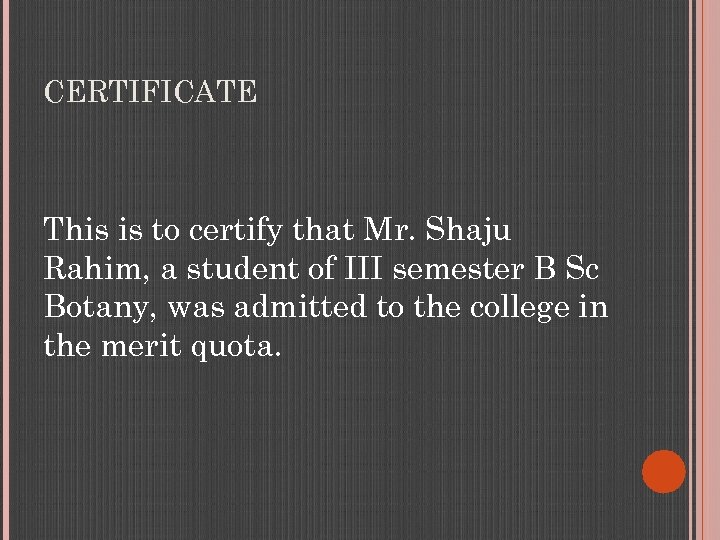 CERTIFICATE This is to certify that Mr. Shaju Rahim, a student of III semester