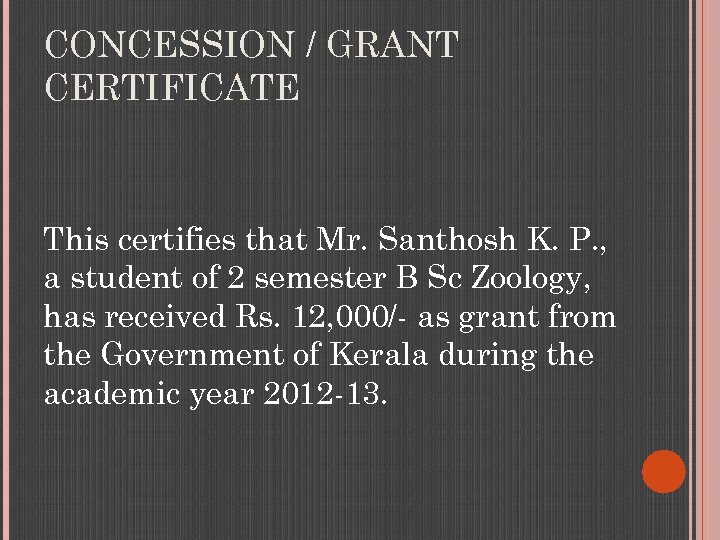 CONCESSION / GRANT CERTIFICATE This certifies that Mr. Santhosh K. P. , a student