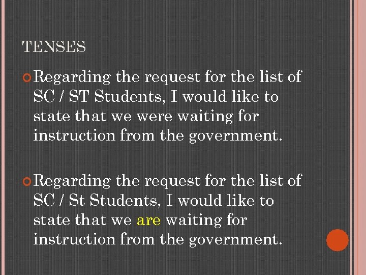 TENSES Regarding the request for the list of SC / ST Students, I would