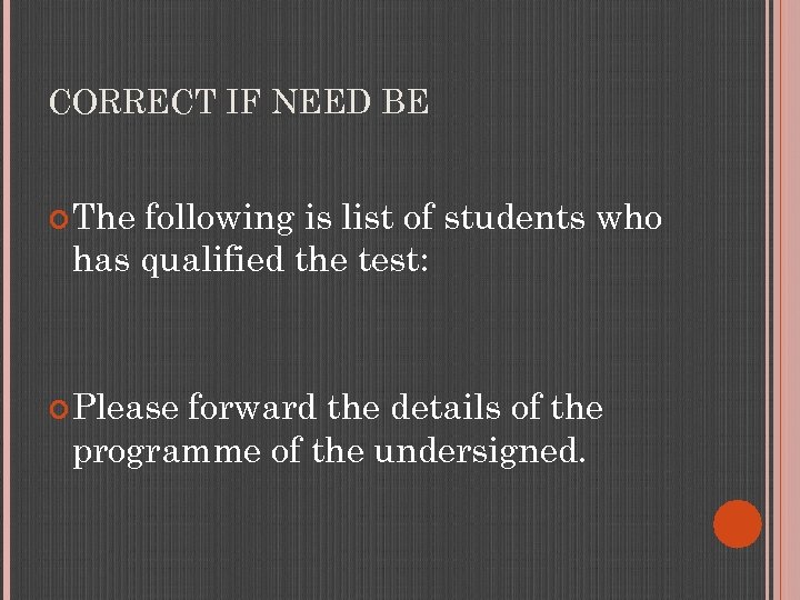CORRECT IF NEED BE The following is list of students who has qualified the