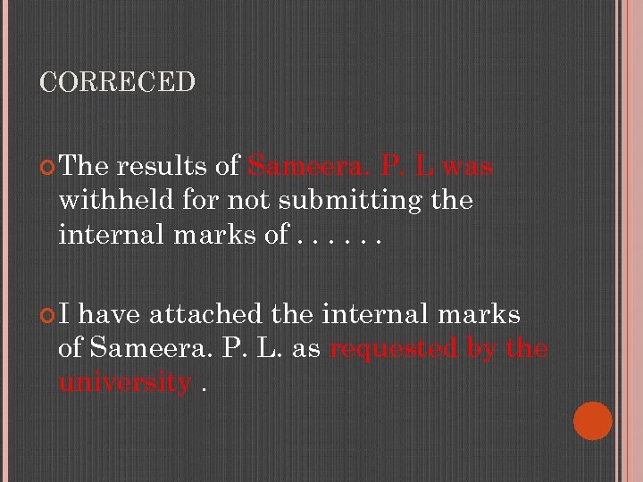 CORRECED The results of Sameera. P. L was withheld for not submitting the internal