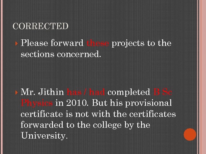 CORRECTED Please forward these projects to the sections concerned. Mr. Jithin has / had