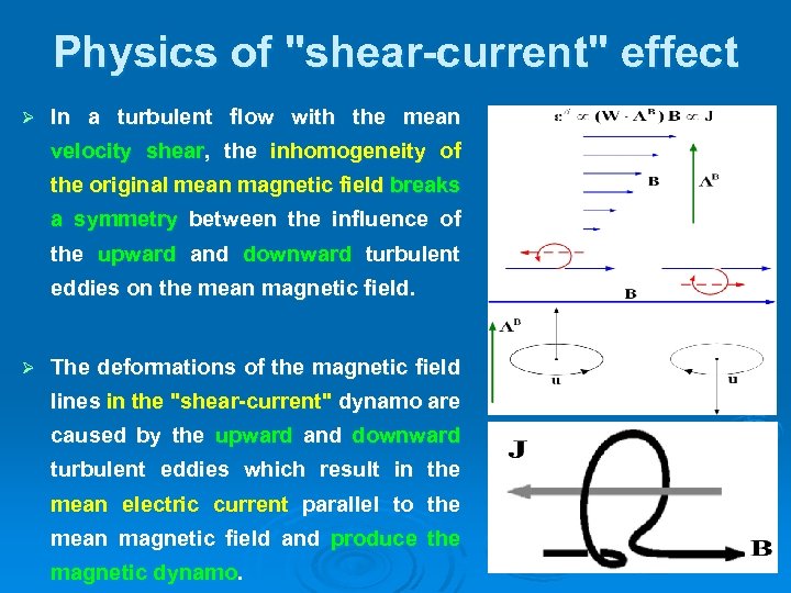 Physics of ''shear-current" effect Ø In a turbulent flow with the mean velocity shear,