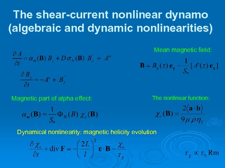 The shear-current nonlinear dynamo (algebraic and dynamic nonlinearities) Mean magnetic field: Magnetic part of