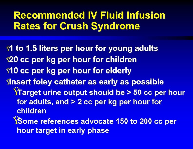 Recommended IV Fluid Infusion Rates for Crush Syndrome Ÿ 1 to 1. 5 liters