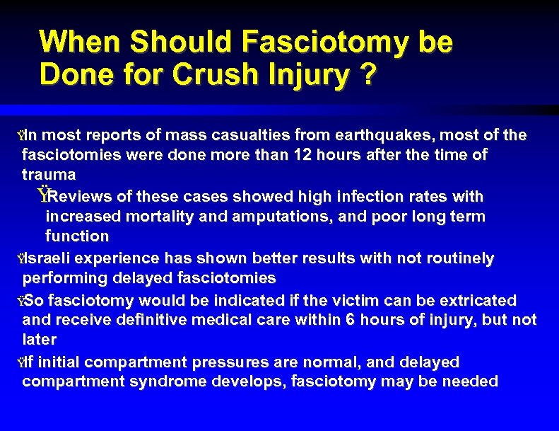 When Should Fasciotomy be Done for Crush Injury ? Ÿ In most reports of