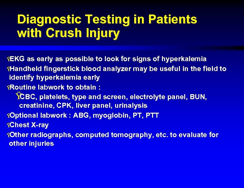 Diagnostic Testing in Patients with Crush Injury Ÿ EKG as early as possible to