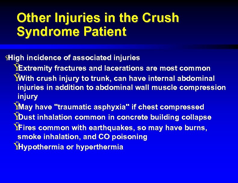 Other Injuries in the Crush Syndrome Patient Ÿ High incidence of associated injuries Ÿ