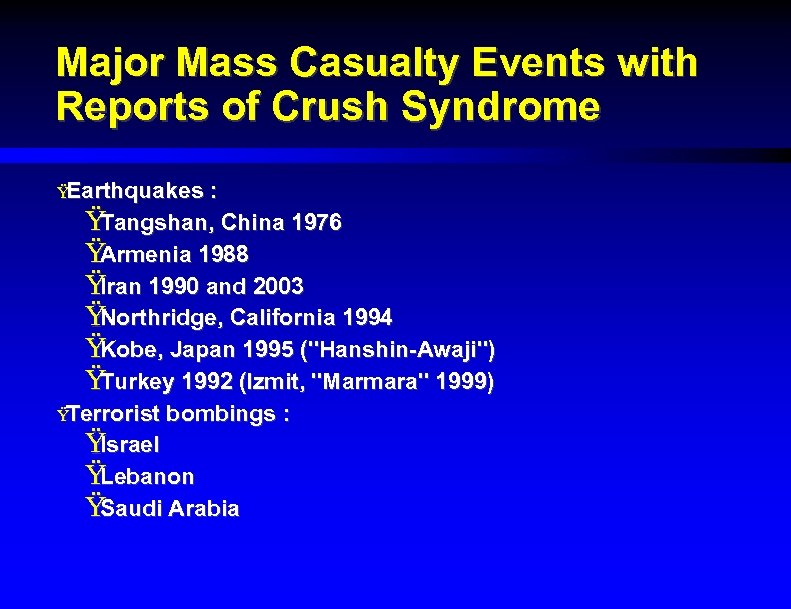 Major Mass Casualty Events with Reports of Crush Syndrome Ÿ Earthquakes : Ÿ Tangshan,