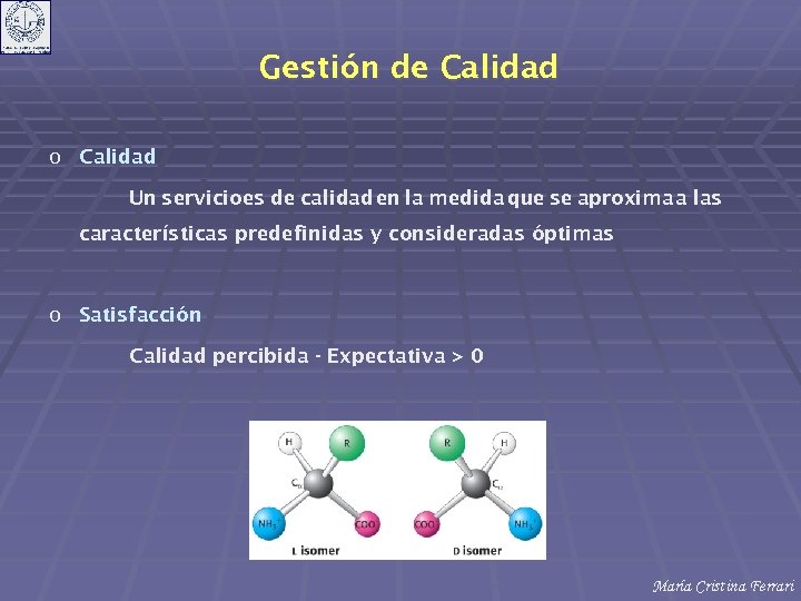 Gestión de Calidad o Calidad Un servicioes de calidad en la medida que se