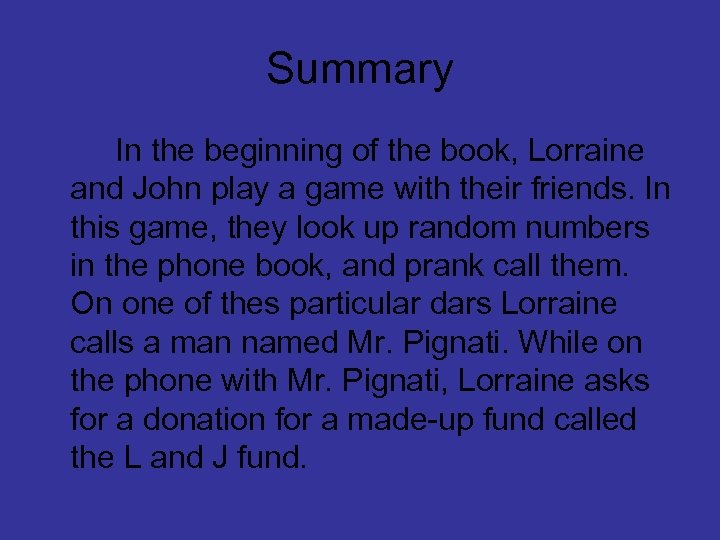 Summary In the beginning of the book, Lorraine and John play a game with