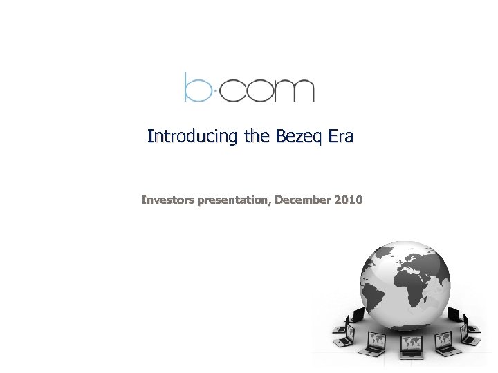 Introducing the Bezeq Era Investors presentation, December 2010 