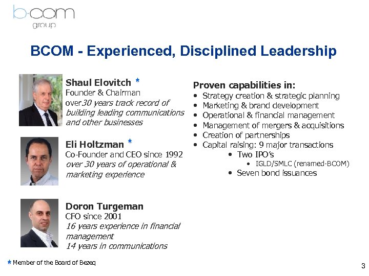 BCOM - Experienced, Disciplined Leadership Shaul Elovitch Founder & Chairman over 30 years track