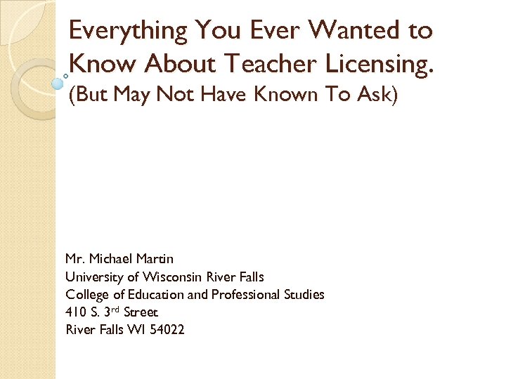 Everything You Ever Wanted to Know About Teacher Licensing. (But May Not Have Known