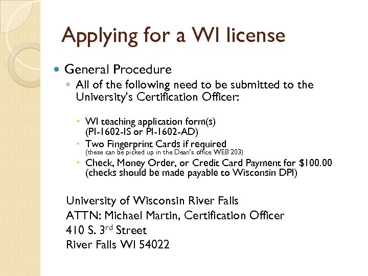 Applying for a WI license General Procedure ◦ All of the following need to