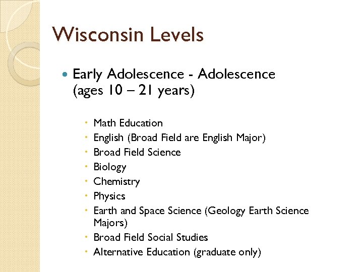 Wisconsin Levels Early Adolescence - Adolescence (ages 10 – 21 years) Math Education English