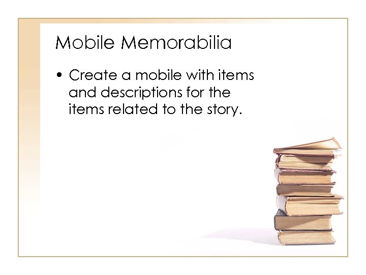 Mobile Memorabilia • Create a mobile with items and descriptions for the items related