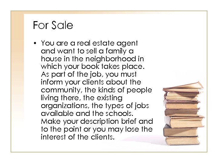 For Sale • You are a real estate agent and want to sell a