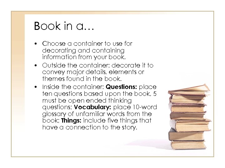 Book in a… • Choose a container to use for decorating and containing information
